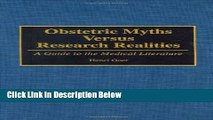 [Fresh] Obstetric Myths Versus Research Realities: A Guide to the Medical Literature New Ebook