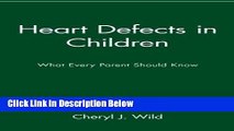 [Best Seller] Heart Defects in Children: What Every Parent Should Know by Cheryl J. Wild