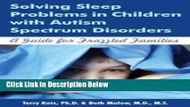 [Best Seller] Solving Sleep Problems in Children with Autism Spectrum Disorders : A Guide for