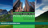Must Have  Etiquette Guide to the Philippines: Know the Rules that Make the Difference!  READ