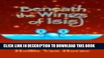 [PDF] Beneath the Wings of Isis Popular Online