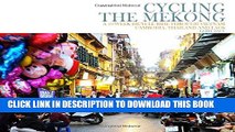 [PDF] Cycling the Mekong;: Cycling Through Southeast Asia Popular Colection