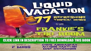 Collection Book Liquid Vacation: 77 Refreshing Tropical Drinks from Frankie s Tiki Room in Las Vegas