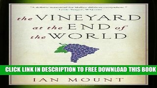 New Book The Vineyard at the End of the World: Maverick Winemakers and the Rebirth of Malbec