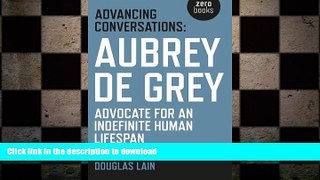 READ  Advancing Conversations: Aubrey De Grey - Advocate For An Indefinite Human Lifespan  BOOK
