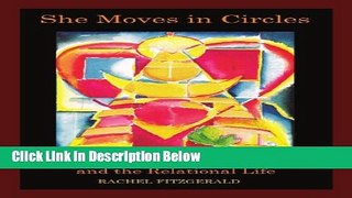 [Get] She Moves in Circles: Toni Wolff s Inner Forms and the Relational Life Free New