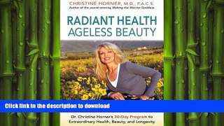 FAVORITE BOOK  Radiant Health Ageless Beauty: Dr. Christine Horner s 30-Day Program to