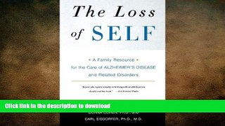 EBOOK ONLINE  The Loss of Self: A Family Resource for the Care of Alzheimer s Disease and Related