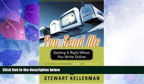 Big Deals  You Send Me: Getting It Right When You Write Online  Free Full Read Most Wanted