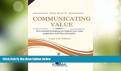 Big Deals  Master the Art of Communicating Value: Key essentials to helping you improve your value