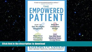 FAVORITE BOOK  The Empowered Patient: How to Get the Right Diagnosis, Buy the Cheapest Drugs,