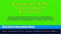 [Fresh] Equal or Greater Force: Developing the Proper Mindset in Order to Confront and Survive a