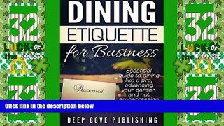 Must Have PDF  Dining Etiquette for Business: Essential guide to dining like a pro, advancing your