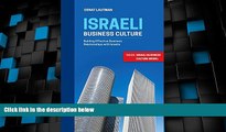 Big Deals  Israeli Business Culture: Building Effective Business Relationships with Israelis