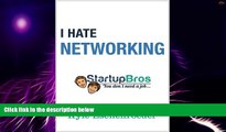 Big Deals  I Hate Networking: The Definitive Non-Networking Guide How To Make Friends  Best Seller