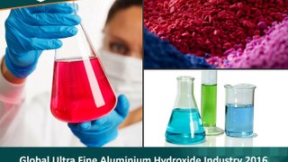 Global Ultra Fine Aluminium Hydroxide Industry Research & Report 2016