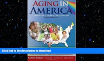 FAVORITE BOOK  AGING in AMERICA Navigating our Healthcare Sytem: A Practical Resource Guide for