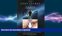 GET PDF  The Lost Secret of Death: Our Divided Souls and the Afterlife FULL ONLINE