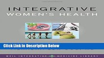 [Fresh] Integrative Women s Health (Weil Integrative Medicine Library) New Books