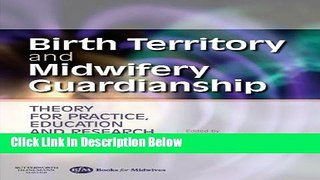 [Fresh] Birth Territory and Midwifery Guardianship: Theory for Practice, Education and Research,
