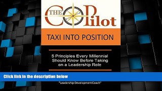 Must Have PDF  Taxi Into Position: 5 Principles Every Millennial Should Know Before Taking on a