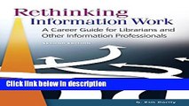 [Get] Rethinking Information Work: A Career Guide for Librarians and Other Information