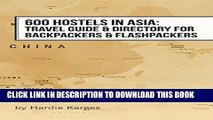 [PDF] 600 Hostels in Asia: Travel Guide   Directory for Backpackers   Flashpackers (Backpackers