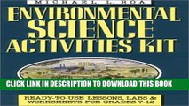 New Book Environmental Science Activities Kit: Ready-To-Use Lessons, Labs, and Worksheets for