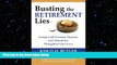 READ book  Busting the Retirement Lies: Living with Passion, Purpose, and Abundance Throughout