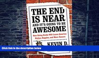 Must Have  The End Is Near and It s Going to Be Awesome: How Going Broke Will Leave America