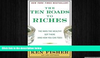 READ book  The Ten Roads to Riches: The Ways the Wealthy Got There (And How You Can Too!)  BOOK