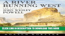 New Book A River Running West: The Life of John Wesley Powell