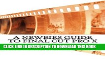 New Book A Newbies Guide to Final Cut Pro X: A Beginnings Guide to Video Editing Like a Pro