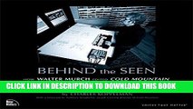 New Book Behind the Seen: How Walter Murch Edited Cold Mountain Using Apple s Final Cut Pro and