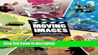[Get] Moving Images: Making Movies, Understanding Media Free New