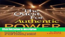 [Get] The Quest for Authentic Power: Getting Past Manipulation, Control, and Self Limiting Beliefs