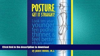 FAVORITE BOOK  Posture, Get It Straight!  Look Ten Years Younger, Ten Pounds Thinner and Feel
