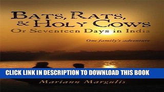 [PDF] Bats, Rats and Holy Cows or Seventeen Days in India: One family s adventure Full Colection