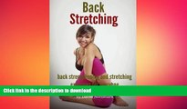 EBOOK ONLINE  Back Stretching - Back Strengthening And Stretching Exercises For Everyone  PDF