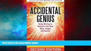 READ FREE FULL  Accidental Genius: Using Writing to Generate Your Best Ideas, Insight, and