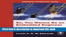 Read So You Wanna Be an Embedded Engineer: The Guide to Embedded Engineering, From Consultancy to