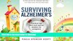 READ BOOK  Surviving Alzheimer s: Practical tips and soul-saving wisdom for caregivers FULL ONLINE