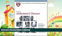 READ BOOK  Harvard Medical School A Guide to Alzheimer s Disease (Harvard Medical School Special