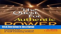 [Get] The Quest for Authentic Power: Getting Past Manipulation, Control, and Self Limiting Beliefs