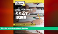PDF ONLINE 900 Practice Questions for the Upper Level SSAT   ISEE (Private Test Preparation) READ