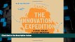 Big Deals  The Innovation Expedition: A Visual Toolkit to Start Innovation  Free Full Read Best