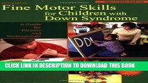 [PDF] Fine Motor Skills/Child.W/D.Syndrome 2Nd Popular Online