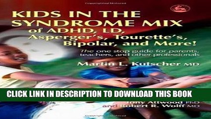 [PDF] Kids in the Syndrome Mix of ADHD, LD, Asperger s, Tourette s, Bipolar, and More!: The one