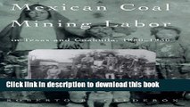 [PDF] Mexican Coal Mining Labor in Texas and Coahuila, 1880-1930 (Rio Grande/RÃ­o Bravo: