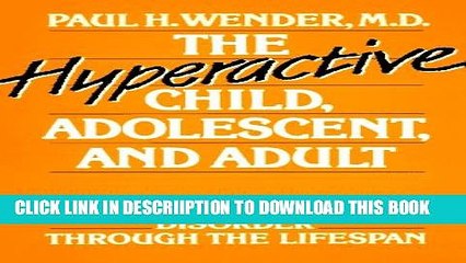 [PDF] The Hyperactive Child, Adolescent, and Adult: Attention Deficit Disorder Through the